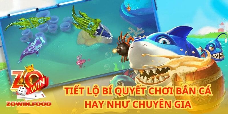 Tiết lộ bí quyết chơi bắn cá hay như chuyên gia